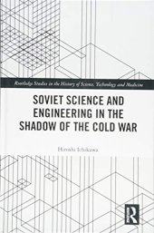 book Soviet Science and Engineering in the Shadow of the Cold War