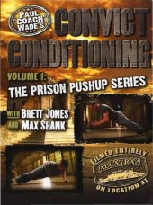 book Convict Conditioning, Volume 1: The Prison Pushup Series