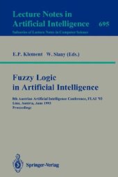 book Fuzzy Logic in Artificial Intelligence: 8th Austrian Artificial Intelligence Conference, FLAI '93 Linz, Austria, June 28–30, 1993 Proceedings