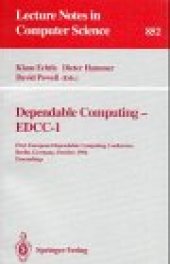 book Dependable Computing — EDCC-1: First European Dependable Computing Conference Berlin, Germany, October 4–6, 1994 Proceedings