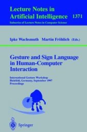 book Gesture and Sign Language in Human-Computer Interaction: International Gesture Workshop Bielefeld, Germany, September 17–19, 1997 Proceedings