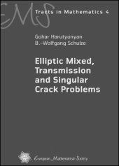 book Elliptic Mixed, Transmission and Singular Crack Problems 