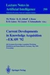 book Current Developments in Knowledge Acquisition — EKAW '92: 6th European Knowledge Acquisition Workshop Heidelberg and Kaiserslautern, Germany, May 18–22, 1992 Proceedings