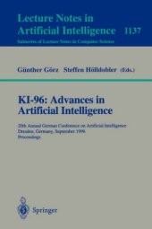 book KI-96: Advances in Artificial Intelligence: 20th Annual German Conference on Artificial Intelligence Dresden, Germany, September 17–19, 1996 Proceedings