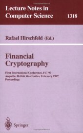 book Financial Cryptography: First International Conference, FC '97 Anguilla, British West Indies February 24–28, 1997 Proceedings