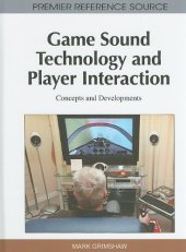 book Game Sound Technology and Player Interaction: Concepts and Developments 