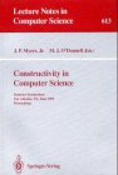 book Constructivity in Computer Science: Summer Symposium San Antonio, TX, June 19–22, 1991 Proceeding