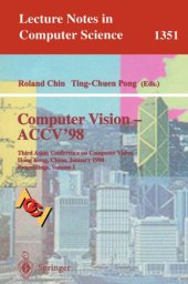 book Computer Vision — ACCV'98: Third Asian Conference on Computer Vision Hong Kong, China, January 8–10, 1998 Proceedings, Volume I