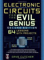 book Electronic Circuits for the Evil Genius: 64 Lessons with Projects