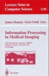 book Information Processing in Medical Imaging: 15th International Conference, IPMI'97 Poultney, Vermont, USA, June 9–13, 1997 Proceedings