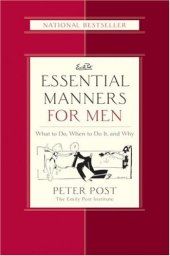 book Essential Manners for Men: What to Do, When to Do It, and Why