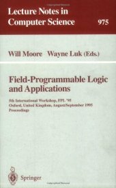 book Field-Programmable Logic and Applications: 5th International Workshop, FPL '95 Oxford, United Kingdom, August 29–September 1, 1995 Proceedings