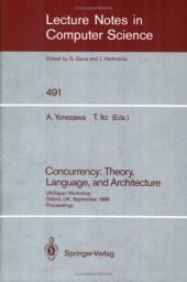 book Concurrency: Theory, Language, and Architecture: UK/Japan Workshop Oxford, UK, September 25–27, 1989 Proceedings