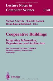 book Cooperative Buildings: Integrating Information, Organization, and Architecture: First International Workshop, CoBuild’98 Darmstadt, Germany, February 25–26, 1998 Proceedings