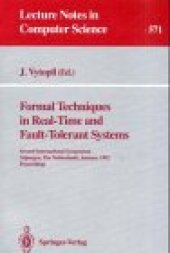 book Formal Techniques in Real-Time and Fault-Tolerant Systems: Second International Symposium Nijmegen, The Netherlands, January 8–10, 1992 Proceedings