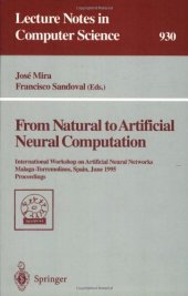 book From Natural to Artificial Neural Computation: International Workshop on Artificial Neural Networks Malaga-Torremolinos, Spain, June 7–9, 1995 Proceedings