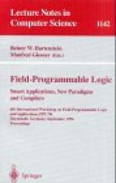 book Field-Programmable Logic Smart Applications, New Paradigms and Compilers: 6th International Workshop on Field-Programmable Logic and Applications, FPL '96 Darmstadt, Germany, September 23–25, 1996 Proceedings