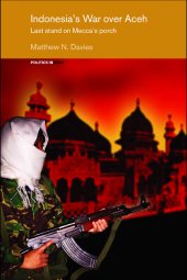 book Indonesia's War Over Aceh: Last Stand on Mecca's Porch