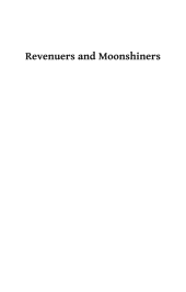 book Revenuers and Moonshiners: Enforcing Federal Liquor Law in the Mountain South, 1865-1900