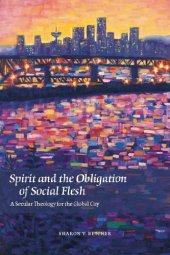 book Spirit and the Obligation of Social Flesh: A Secular Theology for the Global City