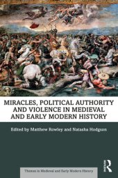 book Miracles, Political Authority and Violence in Medieval and Early Modern History