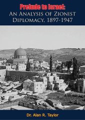 book Prelude to Israel: An Analysis of Zionist Diplomacy, 1897-1947