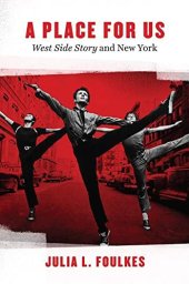 book A Place for Us: "West Side Story" and New York