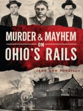 book Murder Mayhem on Ohio's Rails