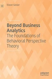 book Beyond Business Analytics: The Foundations of Behavioral Perspective Theory