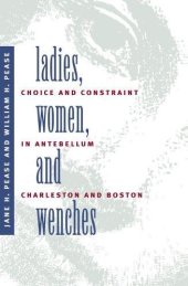 book Ladies, Women, and Wenches: Choice and Constraint in Antebellum Charleston and Boston (Gender and American Culture)