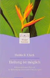 book Heilung ist möglich. Eine revolutionäre Technik zur Behandlung chronischer Erkrankungen Hulda Regehr Clark The cure for all diseases (German Translation)