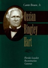 book Ossian Bingley Hart, Florida's Loyalist Reconstruction Governor