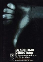 book La sociedad derrotada. El desorden mexicano del fin de siglo.