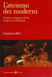 book L'ateismo dei moderni. Filosofia e negazione di Dio da Spinoza a d'Holbach