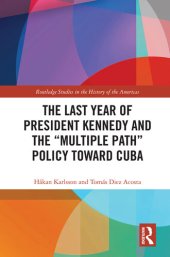 book The Last Year of President Kennedy and the "Multiple Path" Policy Toward Cuba