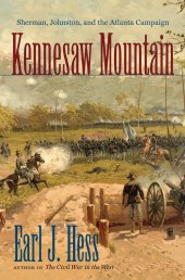 book Kennesaw Mountain: Sherman, Johnston, and the Atlanta Campaign