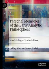 book Personal Memories of the Early Analytic Philosophers: Analytic Logic / Synthetic Lives