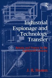 book Industrial Espionage and Technology Transfer: Britain and France in the 18th Century