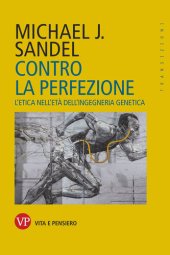 book Contro la perfezione. L'etica nell'età dell'ingegneria genetica