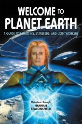 book Welcome to Planet Earth; A guide for walk-ins, starseeds and light workers