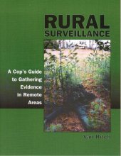 book Rural Surveillance: A Cop's Guide to Gathering Evidence in Remote Areas