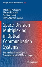 book Space-Division Multiplexing in Optical Communication Systems: Extremely Advanced Optical Transmission with 3M Technologies