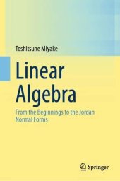 book Linear Algebra: From the Beginnings to the Jordan Normal Forms