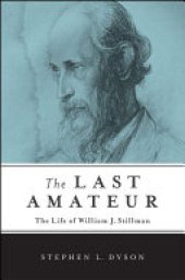 book The Last Amateur: The Life of William J. Stillman