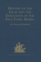 book History of the Incas, by Pedro Sarmiento de Gamboa, and the Execution of the Inca Tupac Amaru, by Captain Baltasar de Ocampo