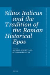 book Silius Italicus and the Tradition of the Roman Historical Epos