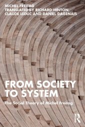 book From Society to System: The Social Theory of Michel Freitag