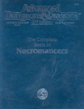 book The Complete Book of Necromancers (Advanced Dungeons & Dragons, 2nd Edition, Dungeon Master Guide Rules Supplement)