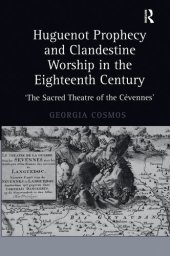 book Huguenot Prophecy and Clandestine Worship in the Eighteenth Century