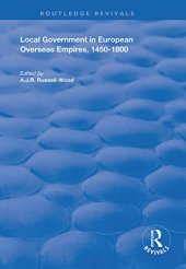 book Local Government in European Overseas Empires, 1450–1800: Part II (Routledge Revivals)